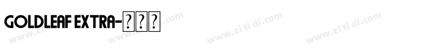 Goldleaf Extra字体转换 Goldleaf Extra字体转换